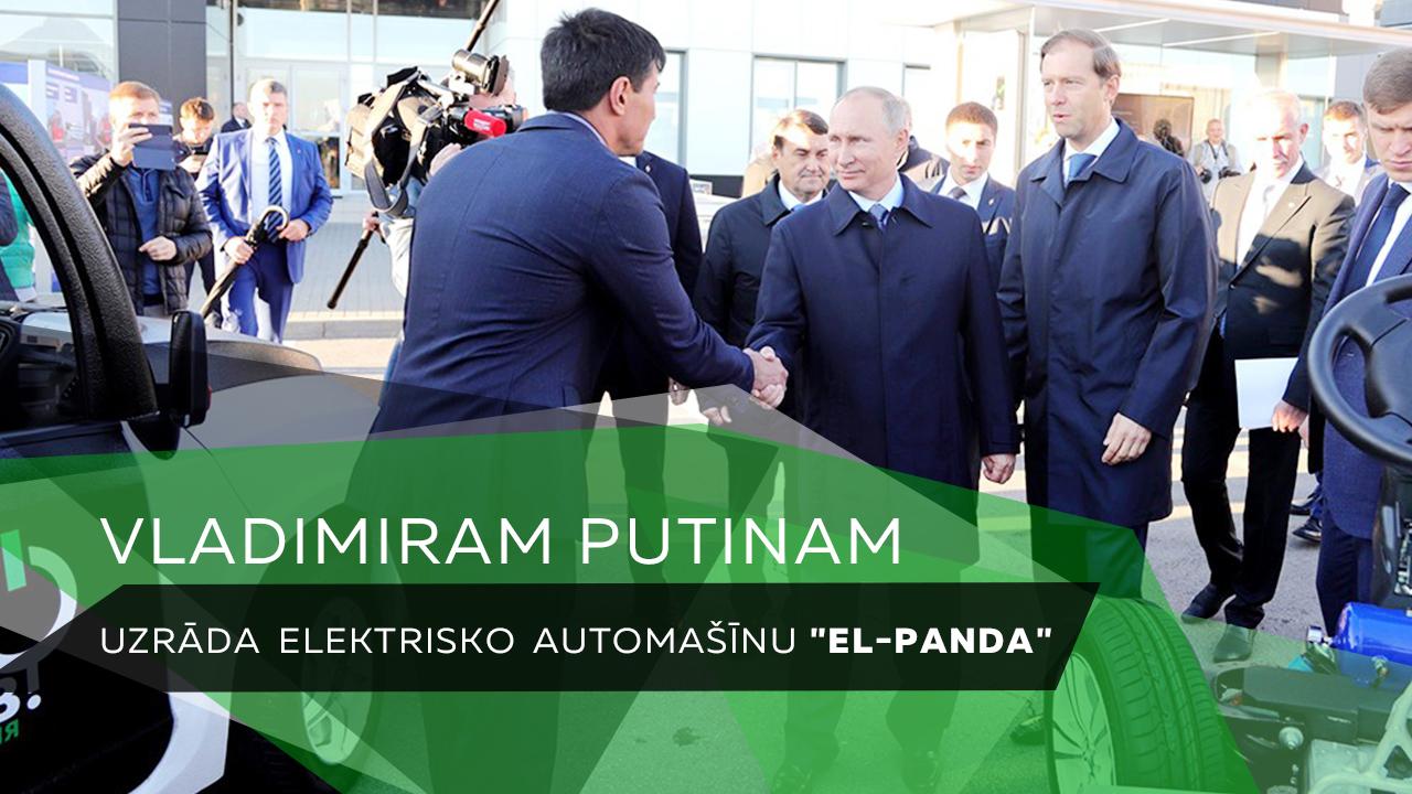 Vladimiram Putinam uzrāda elektrisko automašīnu "El-Panda" ar asinhroniem riteņiem ar dzinēju