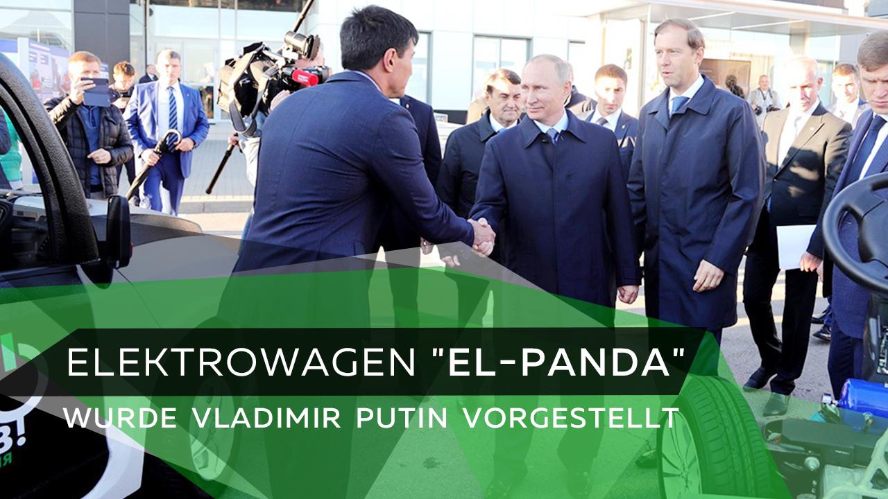 Dem Präsidenten Vladimir Putin ist  der erste russische Elektrowagen „El Panda“ mit den asynchronen Radmotoren präsentiert