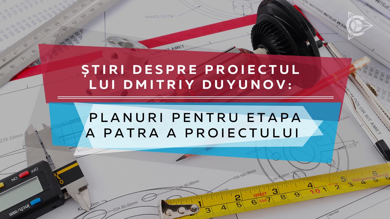 Știri despre proiectul lui Dmitriy Duyunov: planuri pentru etapa a patra a proiectului