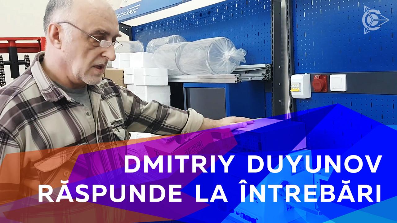 Dmitriy Duyunov răspunde la întrebări