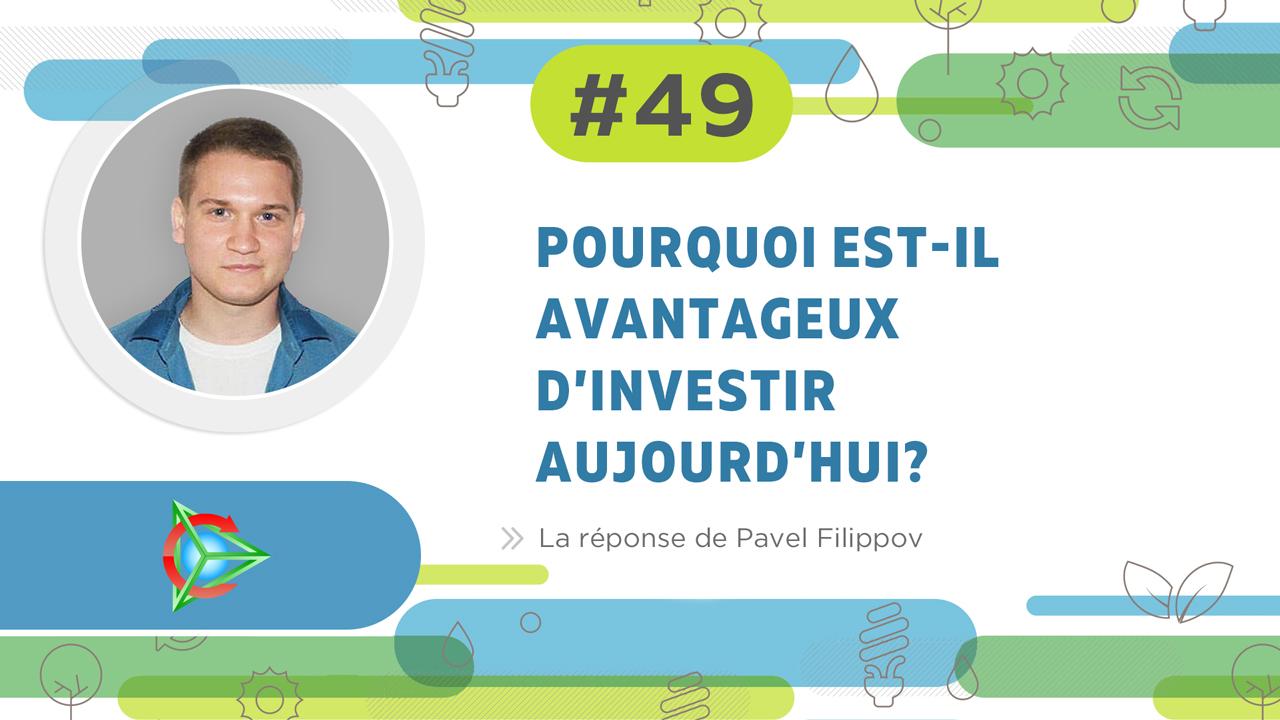 Pavel Filippov: pourquoi est-il avantageux d’investir aujourd’hui?