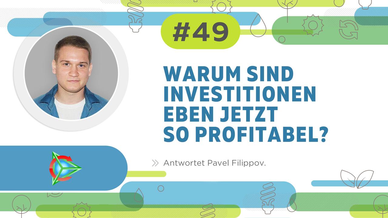 Pavel Filippov: warum sind Investitionen eben jetzt so profitabel?