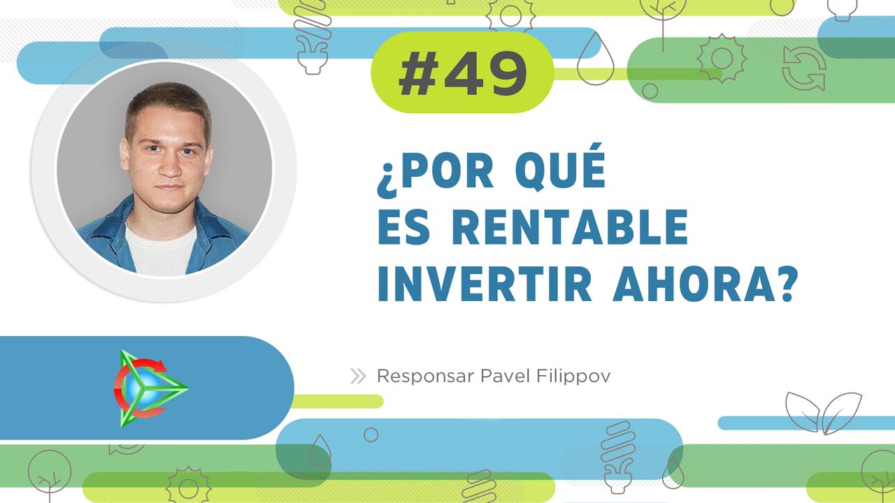 Pavel Filippov: ¿Por qué es rentable invertir en este momento?