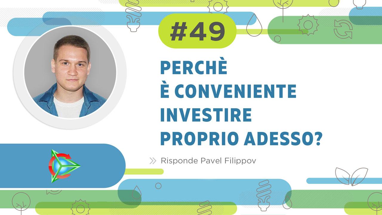 Pavel Filippov: perchè è conveniente investire proprio adesso?