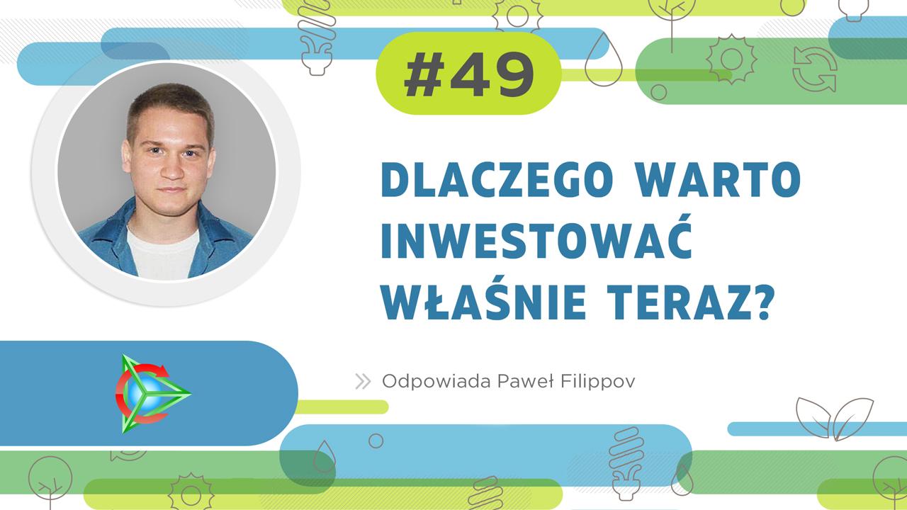 Pawel  Filippov: dlaczego opłaca się inwestować właśnie teraz?