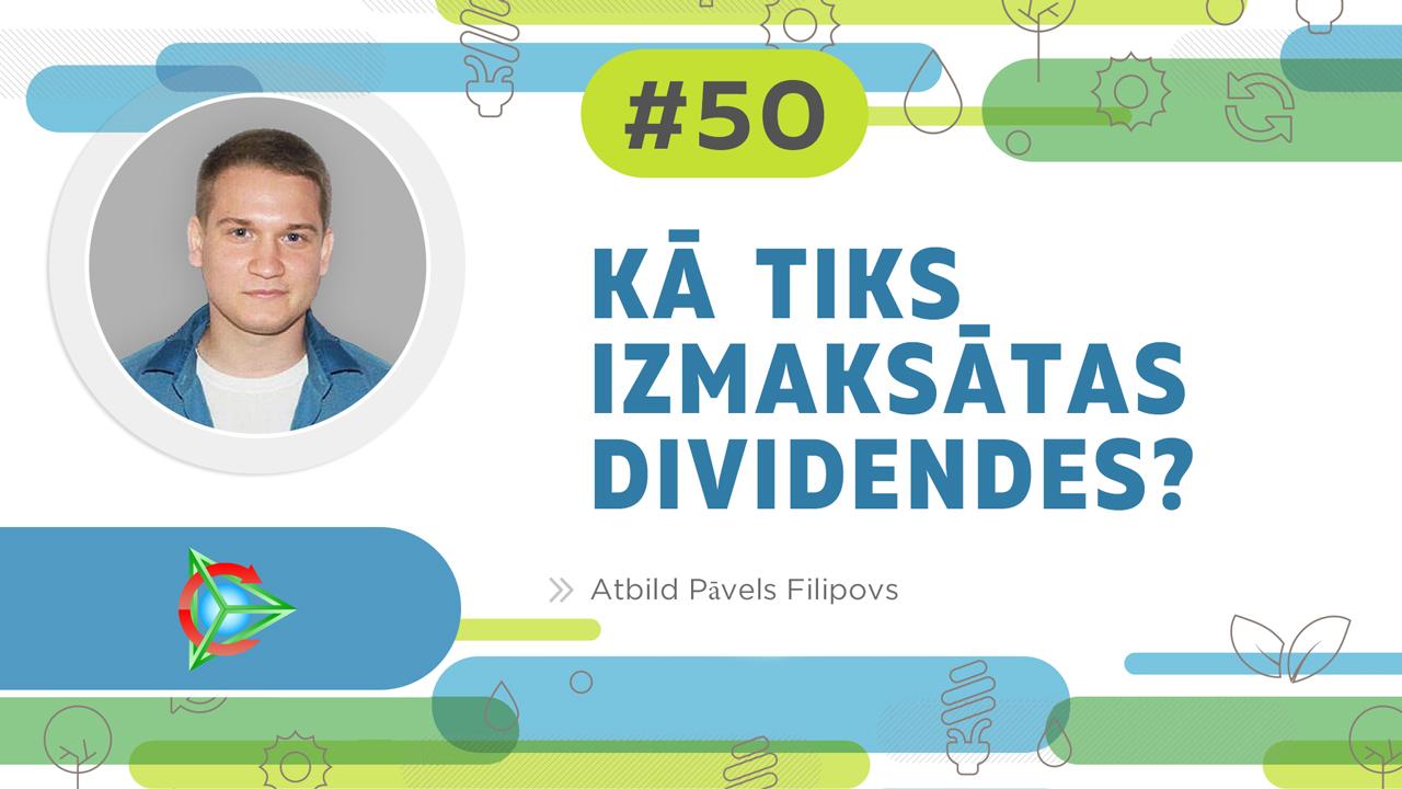 Kā tiks izmaksātas dividendes?