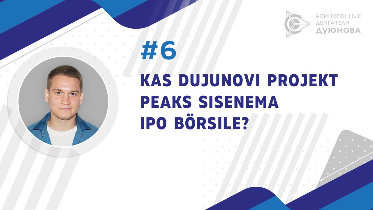 Kas Dujunovi projekt peaks sisenema IPO börsile?