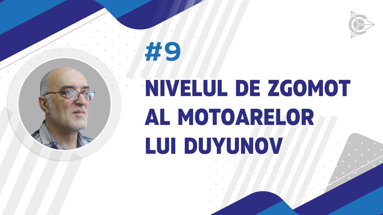 Nivelul de zgomot al motoarelor lui Duyunov