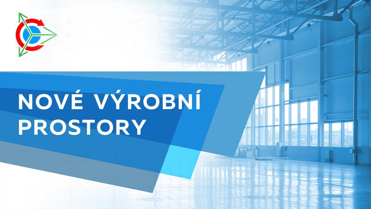 Novinky Jevgenije Dujunova: nové výrobní prostory