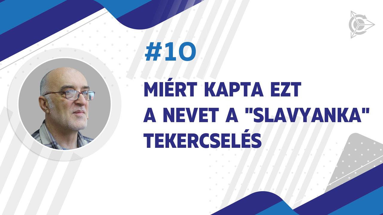 Miért kapta ezt a nevet a "Slavyanka" tekercselés? 