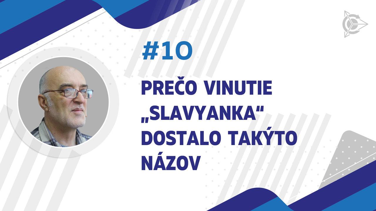 Prečo vinutie „Slavyanka“ dostalo takýto názov? 