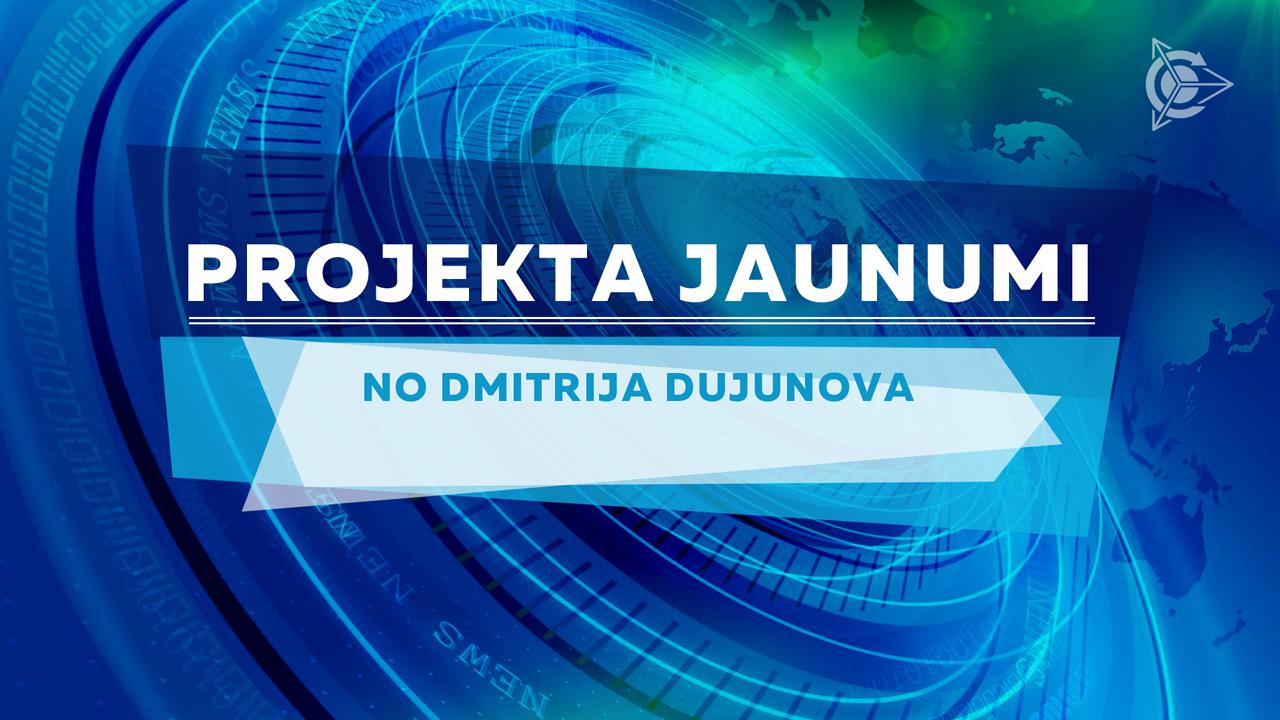 Projekta jaunumi no Dmitrija Dujunova