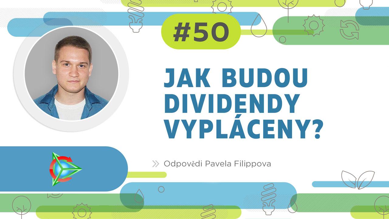 Jak budou dividendy vypláceny?