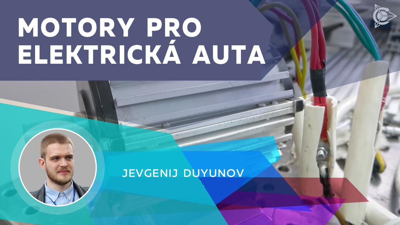 Novinky Jevgenije Duyunova: motory pro elektrická auta