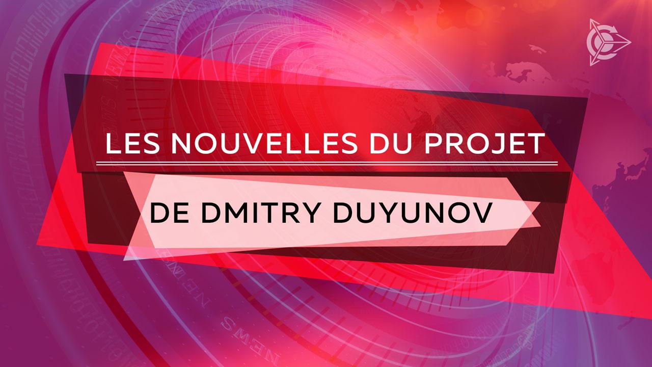 Les nouvelles du projet de Dmitry Duyunov