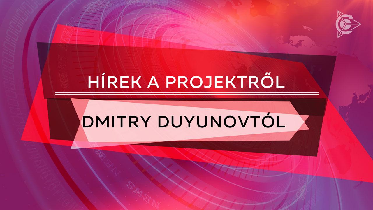 Hírek a projektről Dmitry Duyunovtól