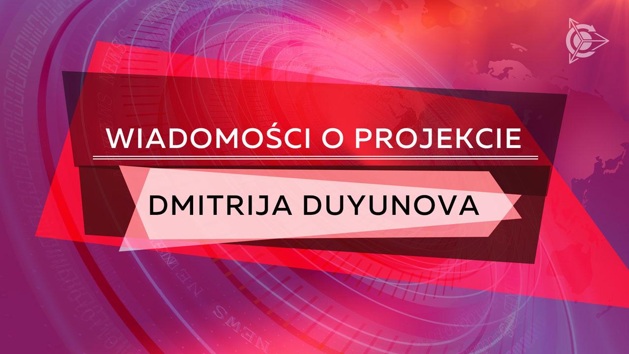 Wiadomości o projekcie Dmitrija Duyunova