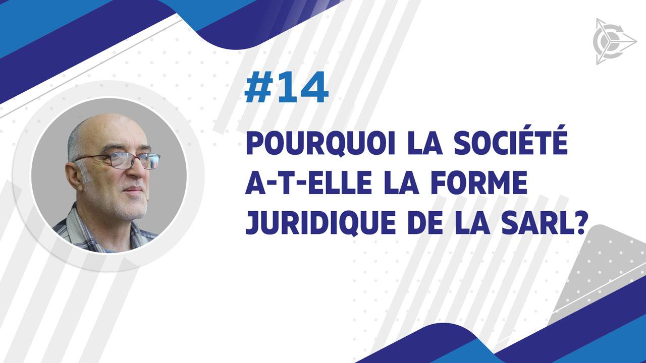 Pourquoi la société a-t-elle la forme juridique de la SARL?