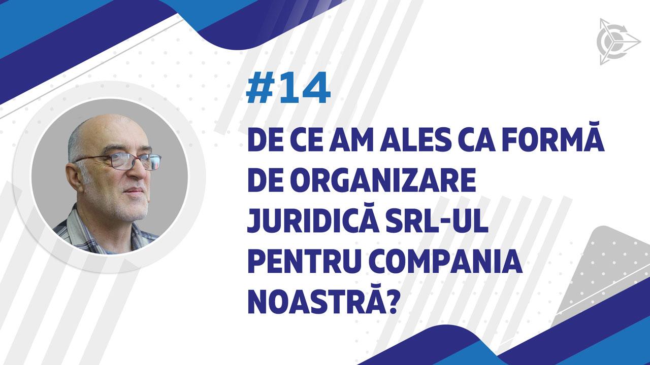 De ce am ales ca formă de organizare juridică SRL-ul pentru compania noastră?