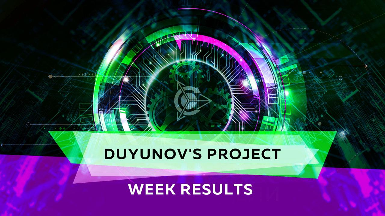 The week results for Duyunov's project