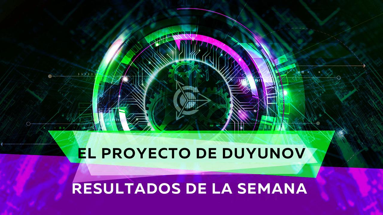 Resultados de la semana en el proyecto de Duyunov