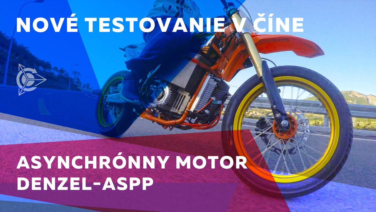 Nové testovanie v Číne. Asynchrónny motor Denzel-ASPP