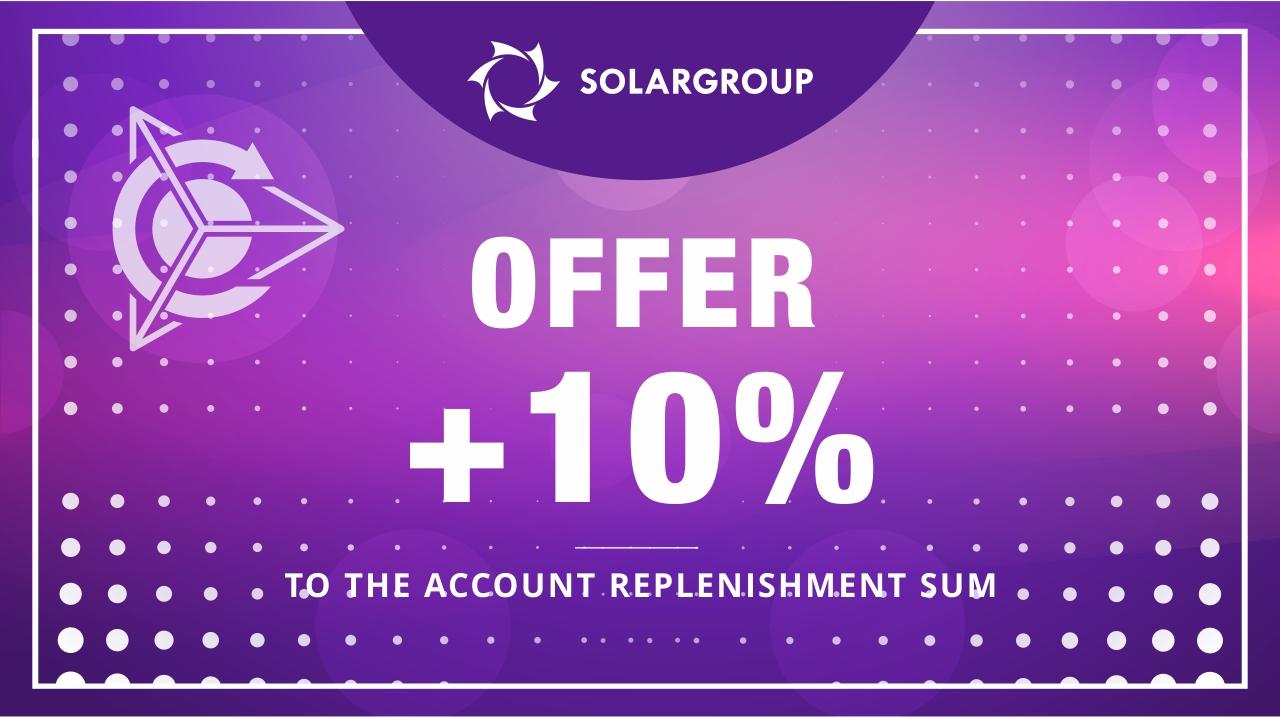 OFFER +10% to any replenishment of the personal account until June 1