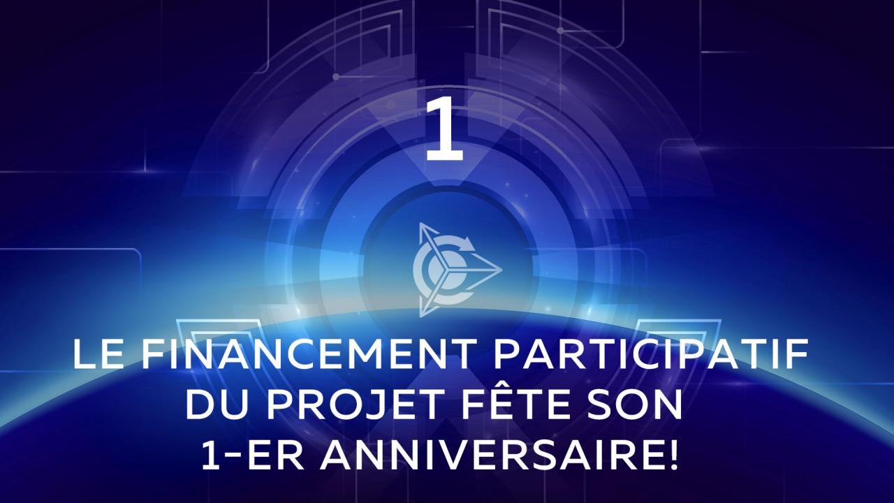 Le financement participatif du projet fête son 1-er anniversaire!