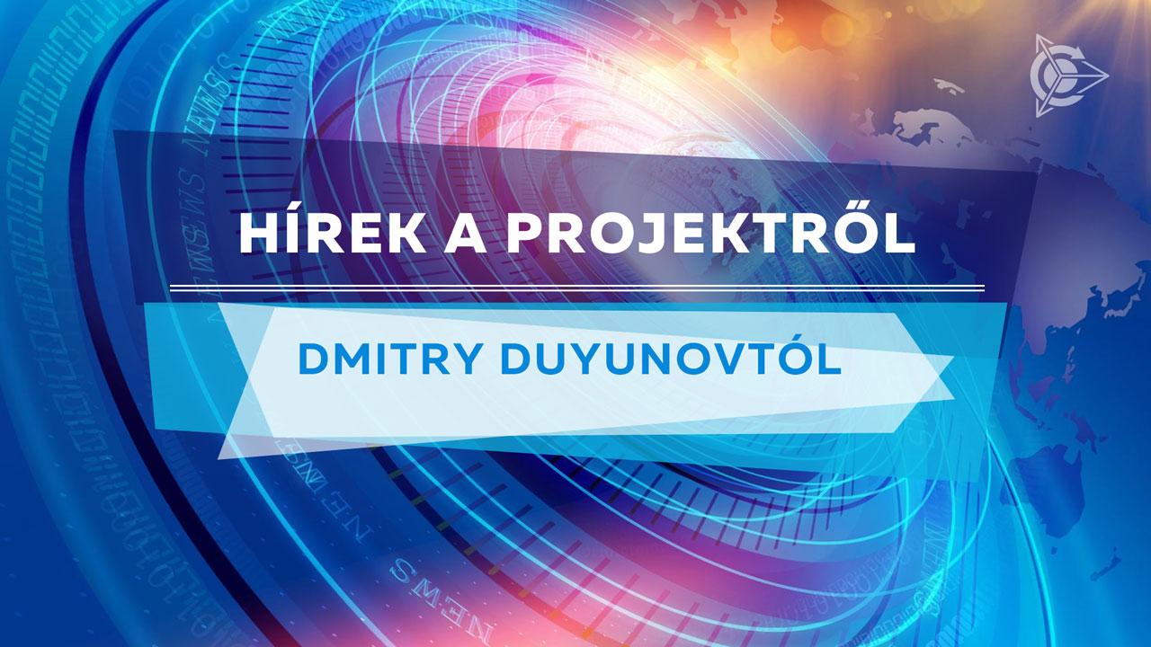 A projekt hírei Dmitry Duyunovtól 