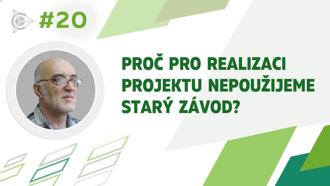 Proč pro realizaci projektu nepoužijeme starý závod?