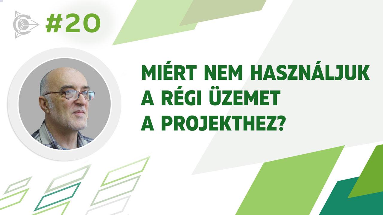 Miért nem használjuk a régi üzemet a projekthez?