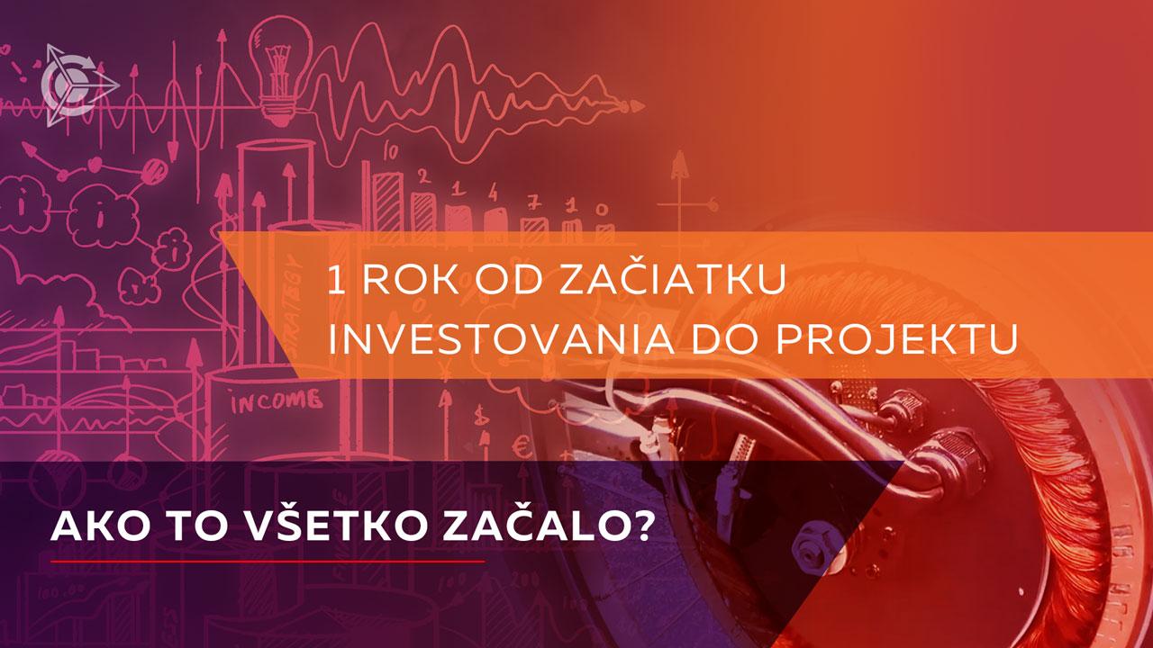 1 rok od začiatku investovania do projektu. Ako to všetko začalo?