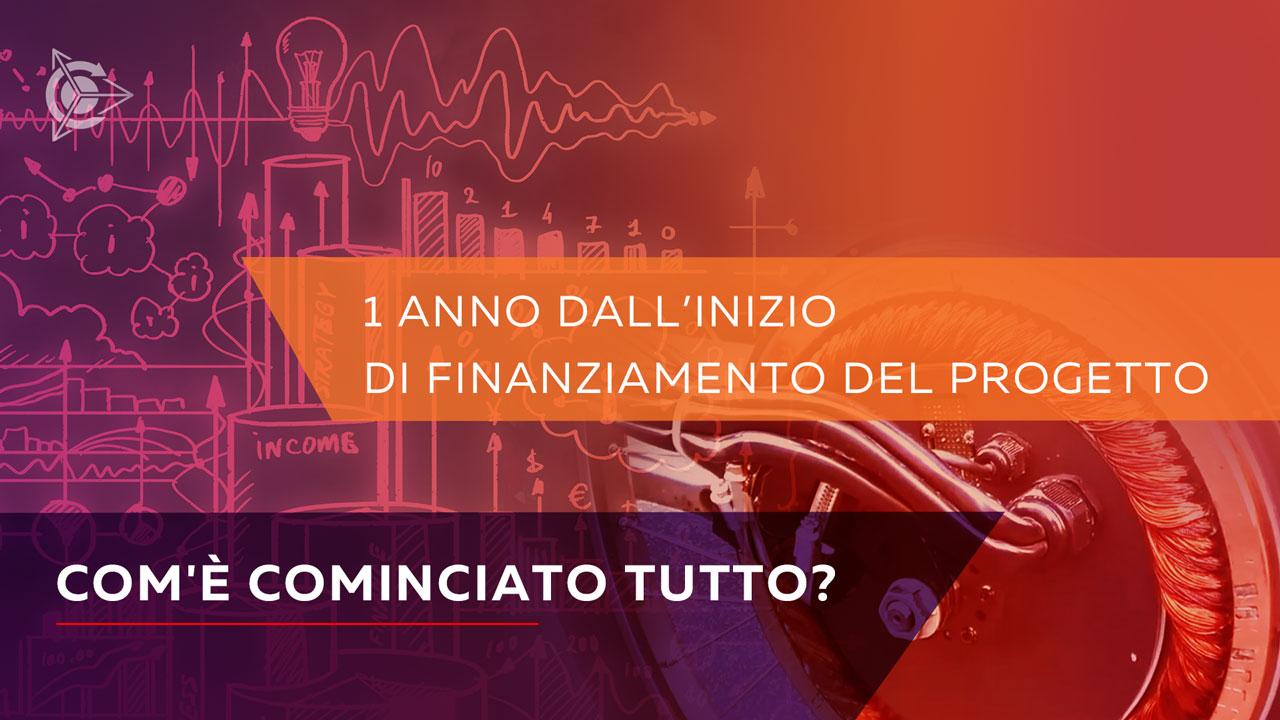 1 anno dall’inizio di finanziamento del progetto. Com'è cominciato tutto?