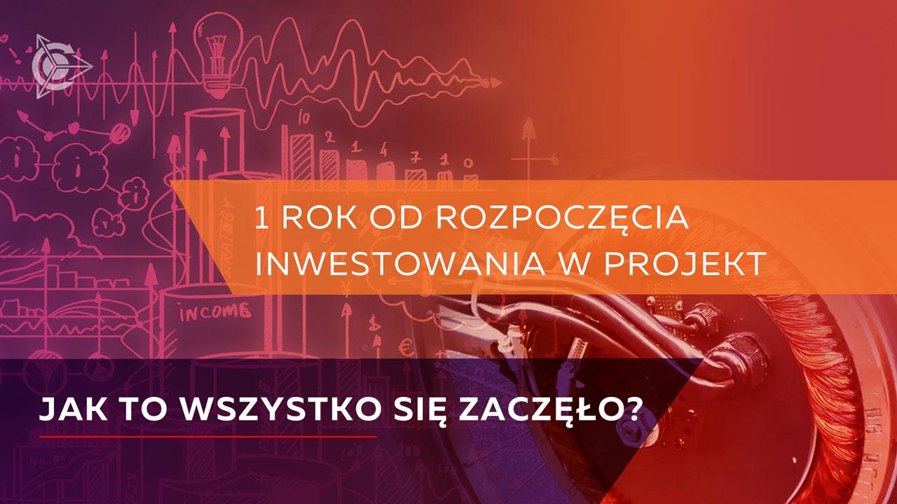 1 rok od rozpoczęcia inwestowania w projekt. Jak to wszystko się zaczęło?