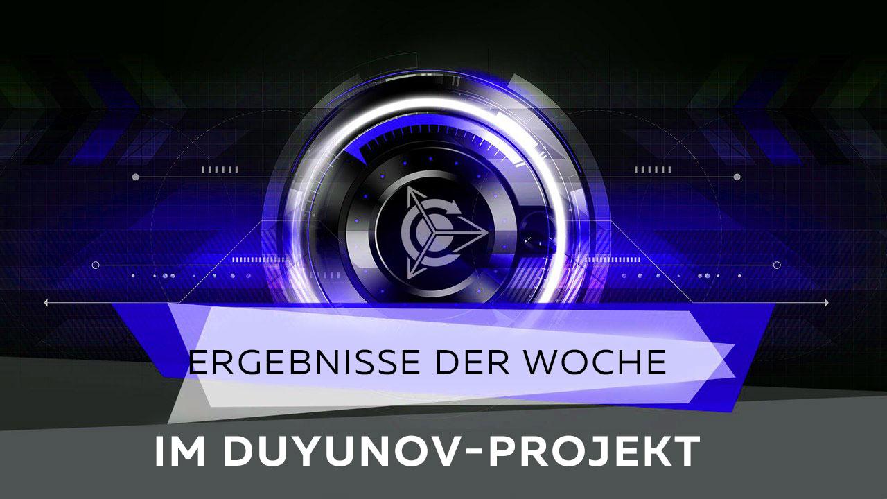 Ergebnisse der Woche im Duyunov-Projekt