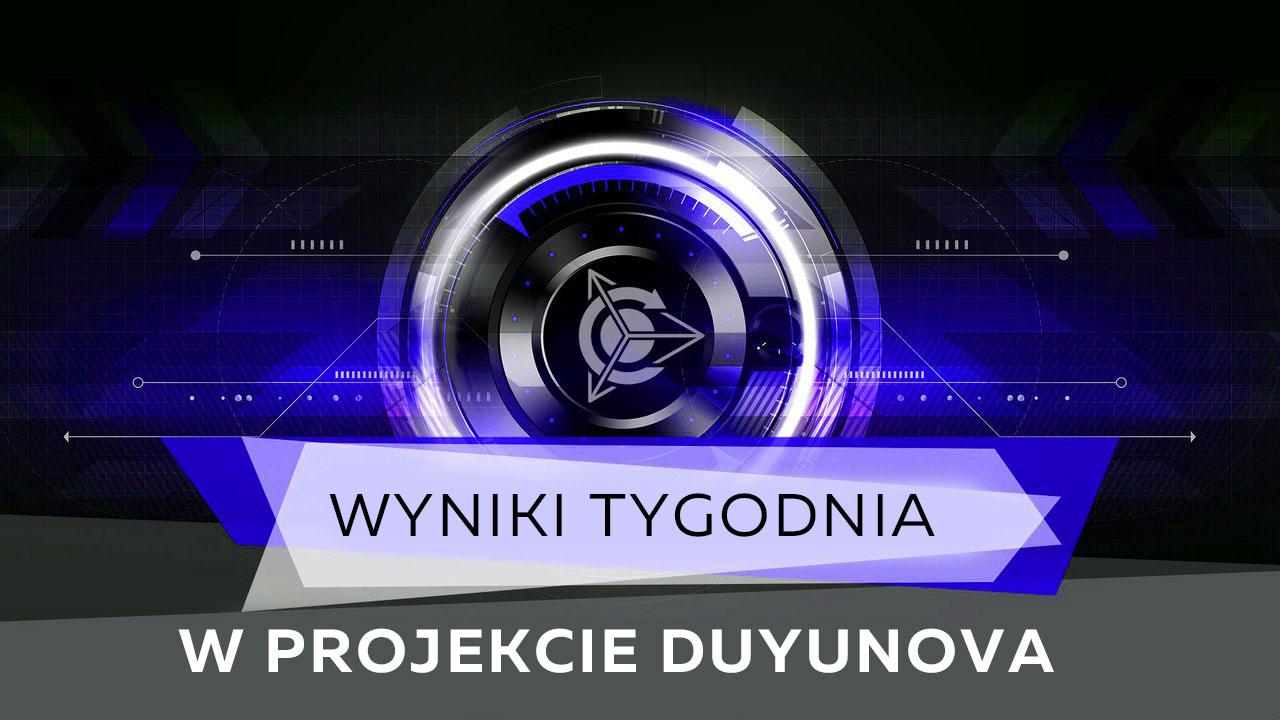 Wyniki tygodnia w projekcie Duyunova