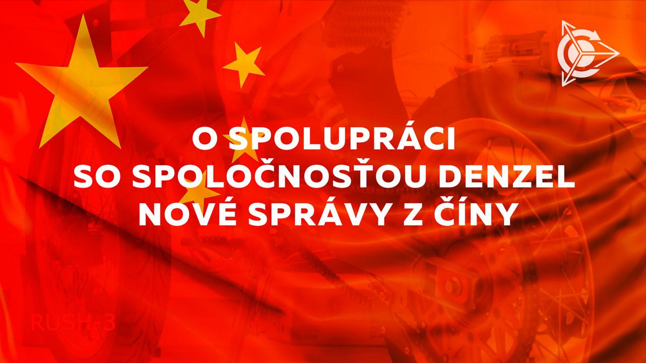 Nové správy z Číny o spolupráci so spoločnosťou Denzel