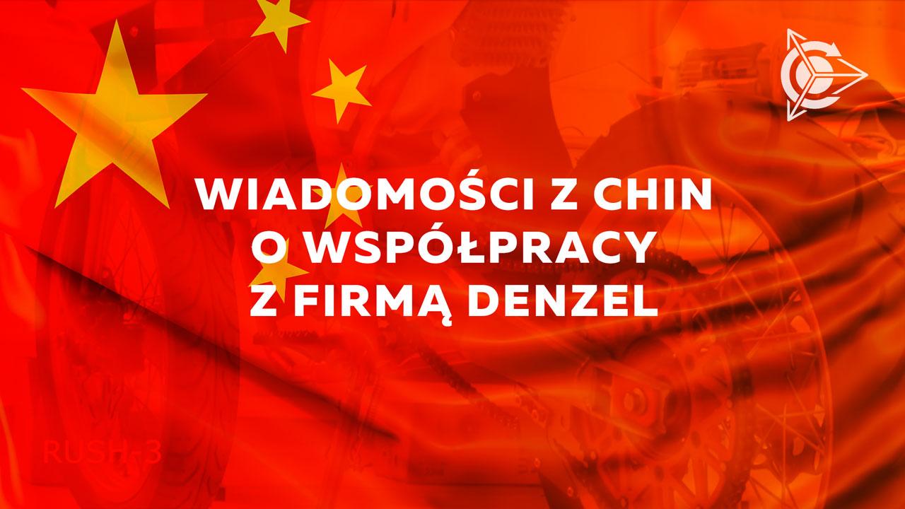 Wiadomości z Chin o współpracy z firmą  Denzel