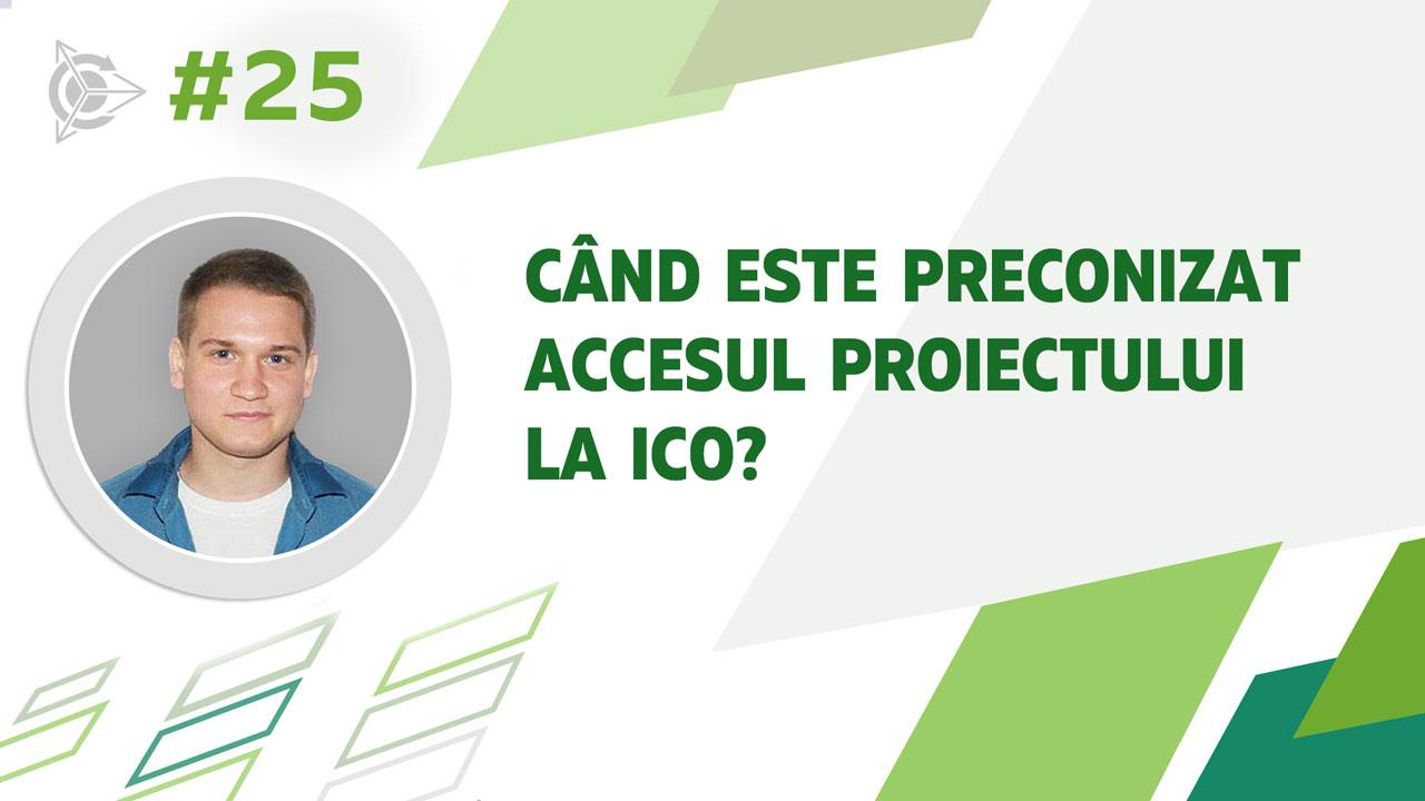 Când este preconizat accesul proiectului la ICO?