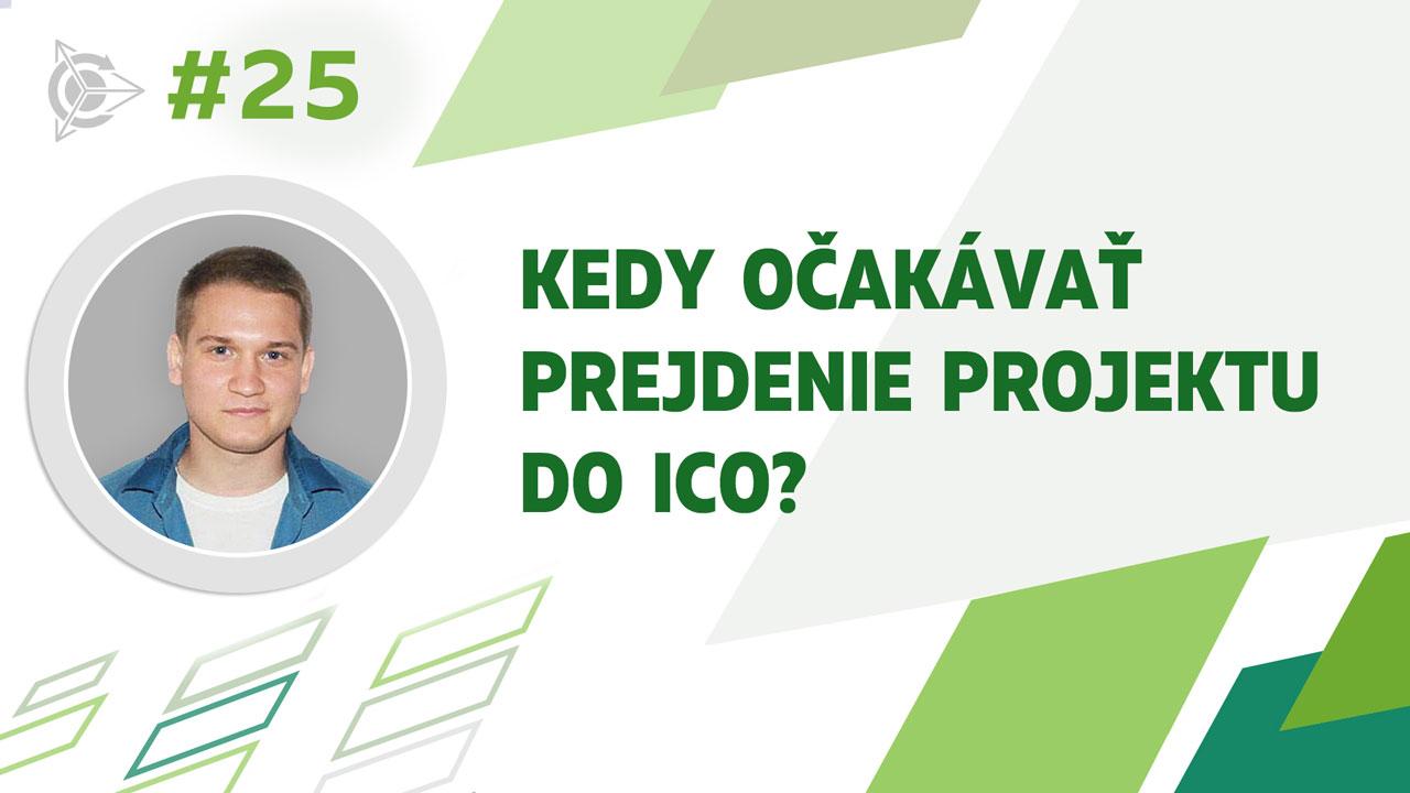 Kedy očakávať vstúpenie projektu do ICO?