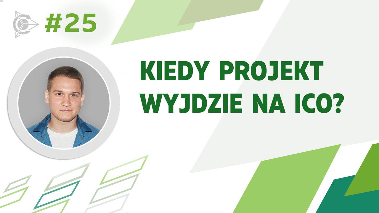 Kiedy projekt wyjdzie na ICO?