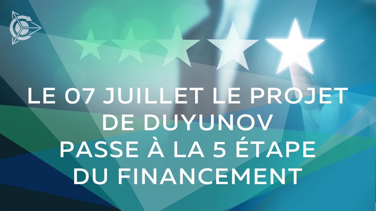 Le 07 juillet le projet de Duyunov passe à la 5 étape du financement