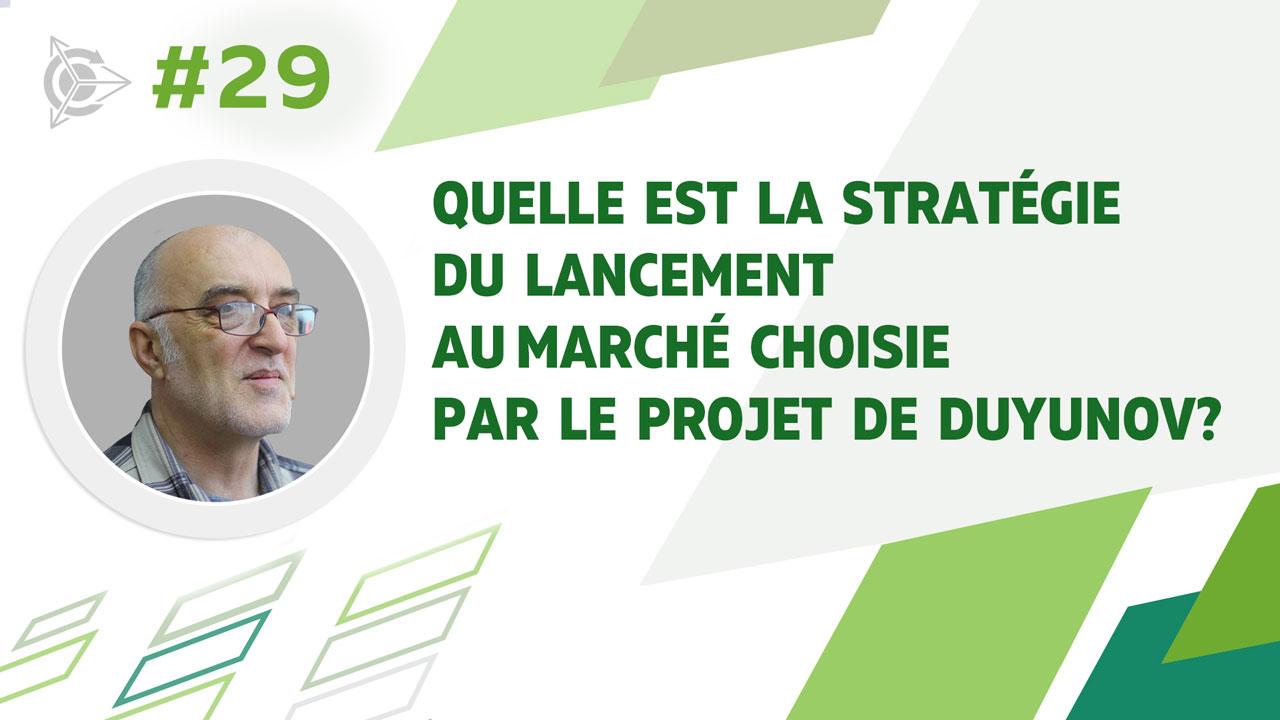 Quelle est la stratégie du lancement au marché choisie par le projet de Duyunov?