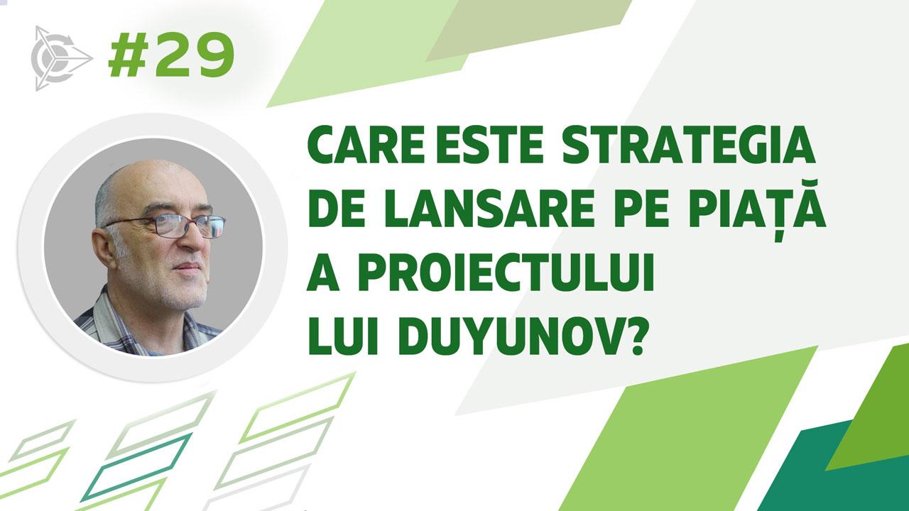 Care este strategia de lansare pe piață a proiectului lui Duyunov?