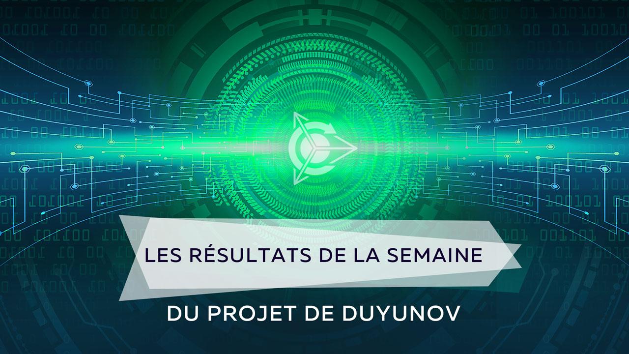 Les résultats de la semaine du projet de Duyunov