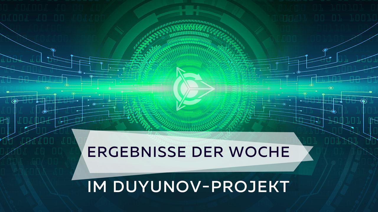 Ergebnisse der Woche im Duyunov-Projekt