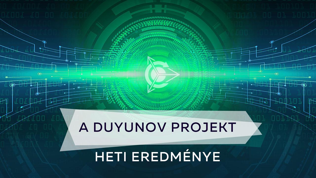 A Duyunov projekt heti eredményei