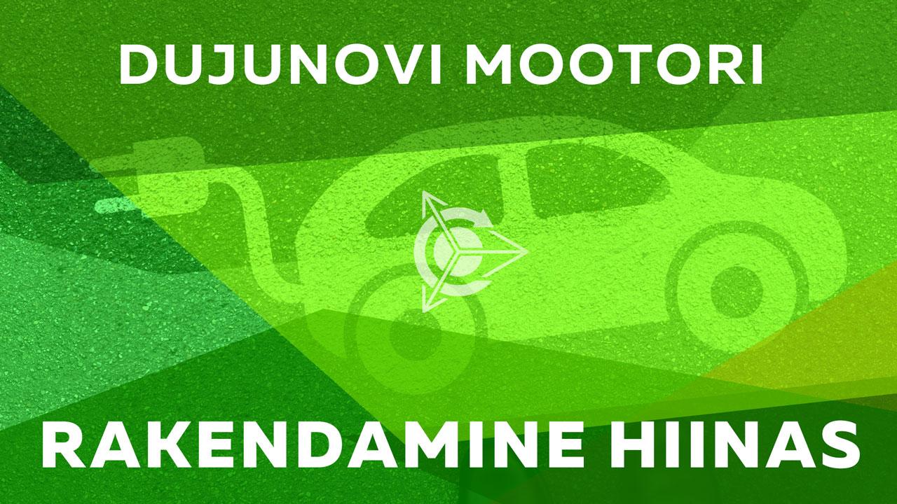 Dujunovi mootori rakendamine Hiinas