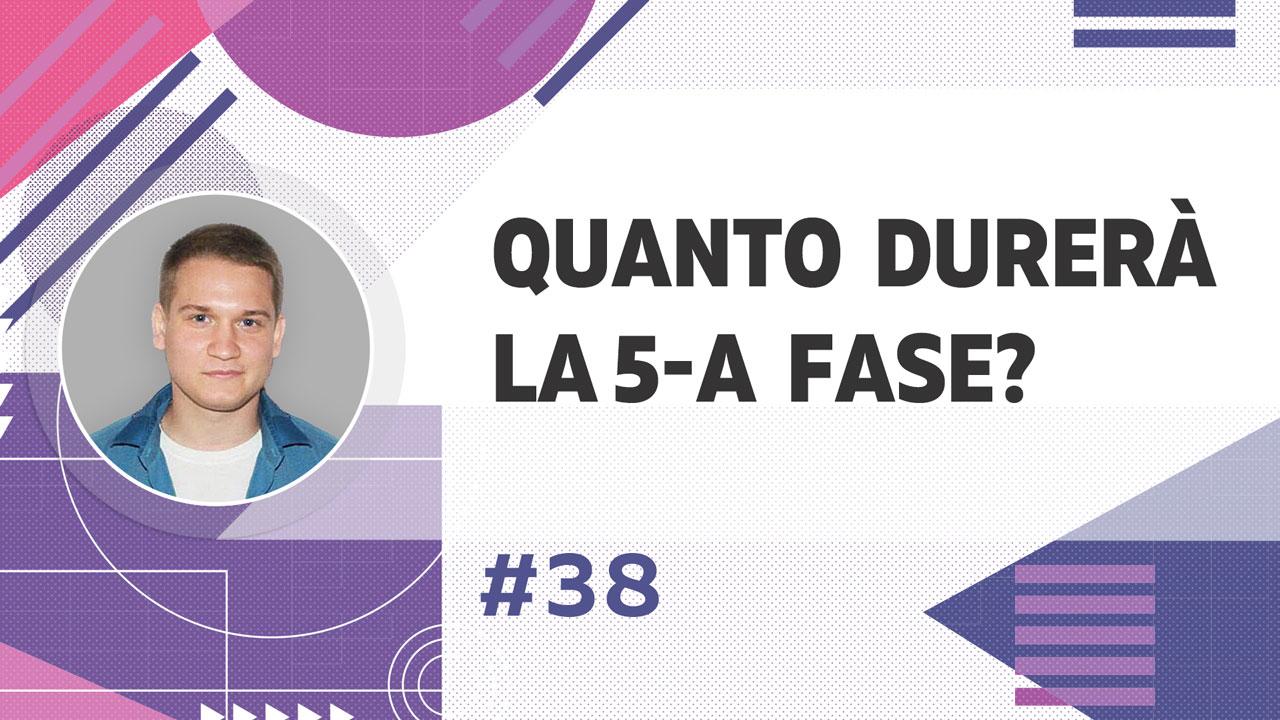 Quanto durerà la 5-a fase dello sviluppo del progetto?