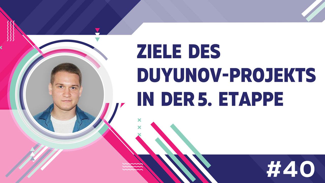 Pavel Filippov: Ziele des Projekts in der 5. Entwicklungsetappe